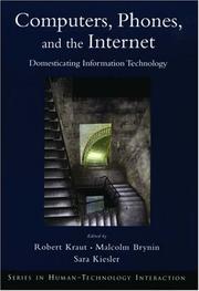 Computers, phones, and the Internet : domesticating information technology