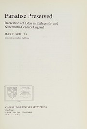 Cover of: Paradise preserved: recreations of Eden in eighteenth- and nineteenth-century England