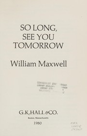Cover of: So long, see you tomorrow by William Maxwell