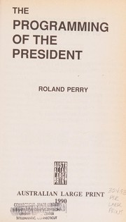 The Programming of the President by Roland Perry