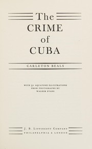 The crime of Cuba by Carleton Beals