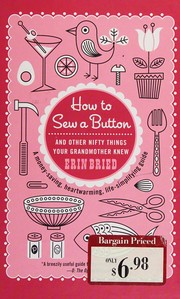 Cover of: How to sew a button: and other nifty things your grandmother knew