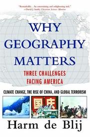 Cover of: Why Geography Matters: Three Challenges Facing America: Climate Change, the Rise of China, and Global Terrorism