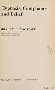 Hypnosis, compliance, and belief by Graham F. Wagstaff