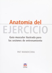 Anatomía del ejercicio by Pat Manocchia