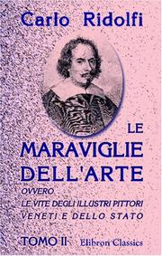 Cover of: Le Maraviglie dell\'arte, ovvero le vite degli illustri pittori veneti e dello stato: Tomo 2