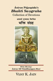 Cover of: Ācārya Pūjyapāda’s Bhakti Saṃgraha – Collection of Devotions आचार्य पूज्यपाद विरचित भक्ति संग्रह