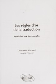 Les règles d'or de la traduction [Texte imprimé] by Jean-Marc Hiernard