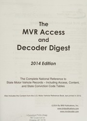 Cover of: The MVR access and decoder digest: the complete national reference to state motor vehicle records, including access, content, and state conviction code tables