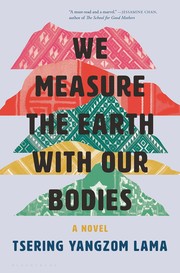 We Measure the Earth with Our Bodies by Tsering Lama