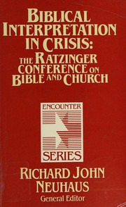 Cover of: Biblical interpretation in crisis: the Ratzinger conference on Bible and church