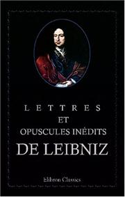 Cover of: Lettres et opuscules inédits de Leibniz: Précédés d\'une introduction par A. Foucher de Careil