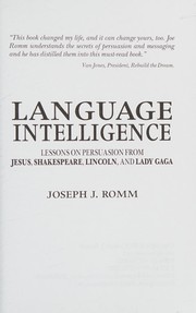 Cover of: Language intelligence: lessons on persuasion from Jesus, Shakespeare, Lincoln, and Lady Gaga