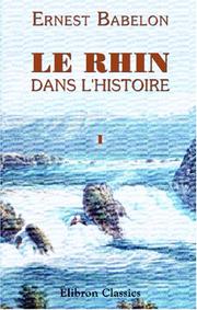 Cover of: Le Rhin dans l\'histoire: 1. L\'antiquté, Gaulois et Germains