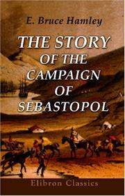 Cover of: The Story of the Campaign of Sebastopol | Edward Bruce Hamley