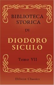 Cover of: Biblioteca storica di Diodoro Siculo: Volgarizzata dal cav. Compagnoni. Tomo 7