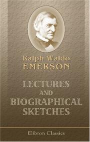 Lectures and biographical sketches by Ralph Waldo Emerson