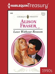 Cover of: Love without reason by Alison Fraser