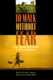 Cover of: To Walk without Fear: The Global Movement to Ban Landmines