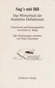 Cover of: Sag's mit Biss: das Wörterbuch der boshaften Definitionen