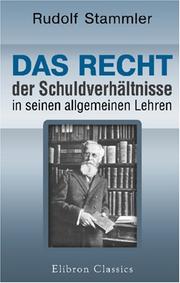Cover of: Das Recht der Schuldverhältnisse in seinen allgemeinen Lehren: Studien zum Bürgerlichen Gesetzbuche für das Deutsche Reich