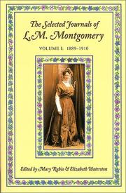 The Selected Journals of L.M. Montgomery, Vol. 1 by Lucy Maud Montgomery