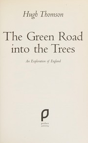 Cover of: The green road into the trees: an exploration of England