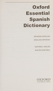 Cover of: Oxford essential Spanish dictionary: Spanish-English, English-Spanish = español-inglés, inglés-español