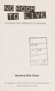 No room to live - a journey from addiction to recovery by Wynford Ellis Owen