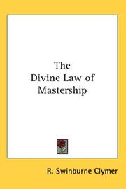 Cover of: The Divine Law of Mastership | R. Swinburne Clymer
