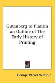 Cover of: Gutenberg to Plantin an Outline of The Early History of Printing