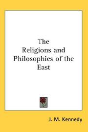 Cover of: The Religions and Philosophies of the East by J. M. Kennedy
