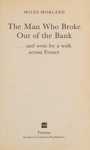 Cover of: The man who broke out of the bank by Miles Morland