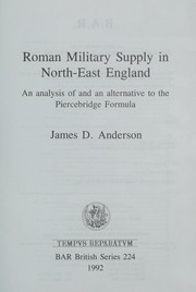 Roman Military Supply in North-east England (British Archaeological Reports (BAR) British S.) by James D. Anderson