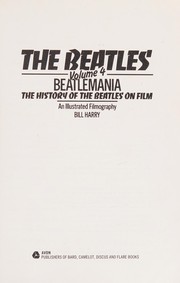 Cover of: Beatlemania, the history of the Beatles on film: an illustrated filmography