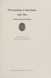 The Inquisition in New Spain, 1536-1819 by John F. Chuchiak
