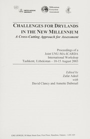 Cover of: Challenges for drylands in the new millenium: a cross-cutting approach for assessment : proceedings of a Joint UNU-MA-ICARDA International Workshop, Tashkent, Uzbekistan, 10-15 August 2003