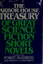 Cover of: The Arbor House treasury of great science fiction short novels by 