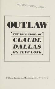 Cover of: Outlaw: the true story of Claude Dallas