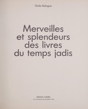 Cover of: Merveilles et splendeurs des livres du temps jadis by Giulia Bologna