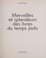 Cover of: Merveilles et splendeurs des livres du temps jadis