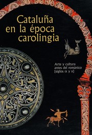 Cataluña en la época carolingia by Museu Nacional d'Art de Catalunya