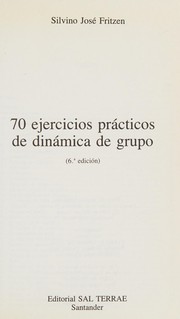 70 ejercicios prácticos de dinámica de grupo by Silvino José Fritzen