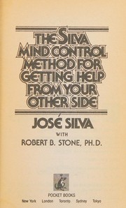 Cover of: The Silva Mind Control method for getting help from your other side by José Silva