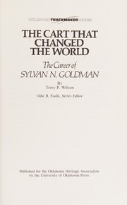 Cover of: The cart that changed the world: the career of Sylvan N. Goldman