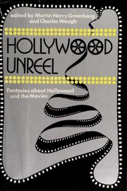 Cover of: Hollywood unreel: fantasies about Hollywood and the movies
