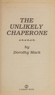 The Unlikely Chaperone by Dorothy Mack