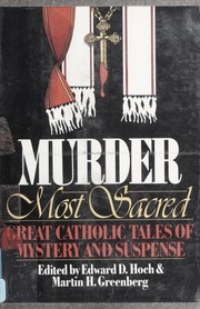 Cover of: Murder most sacred: great Catholic tales of mystery and suspense