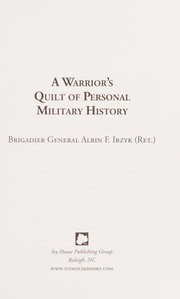 A warrior's quilt of personal military history by Albin F. Irzyk