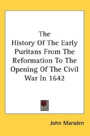 Cover of: The History Of The Early Puritans From The Reformation To The Opening Of The Civil War In 1642